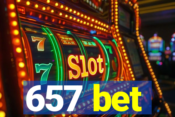 657 bet